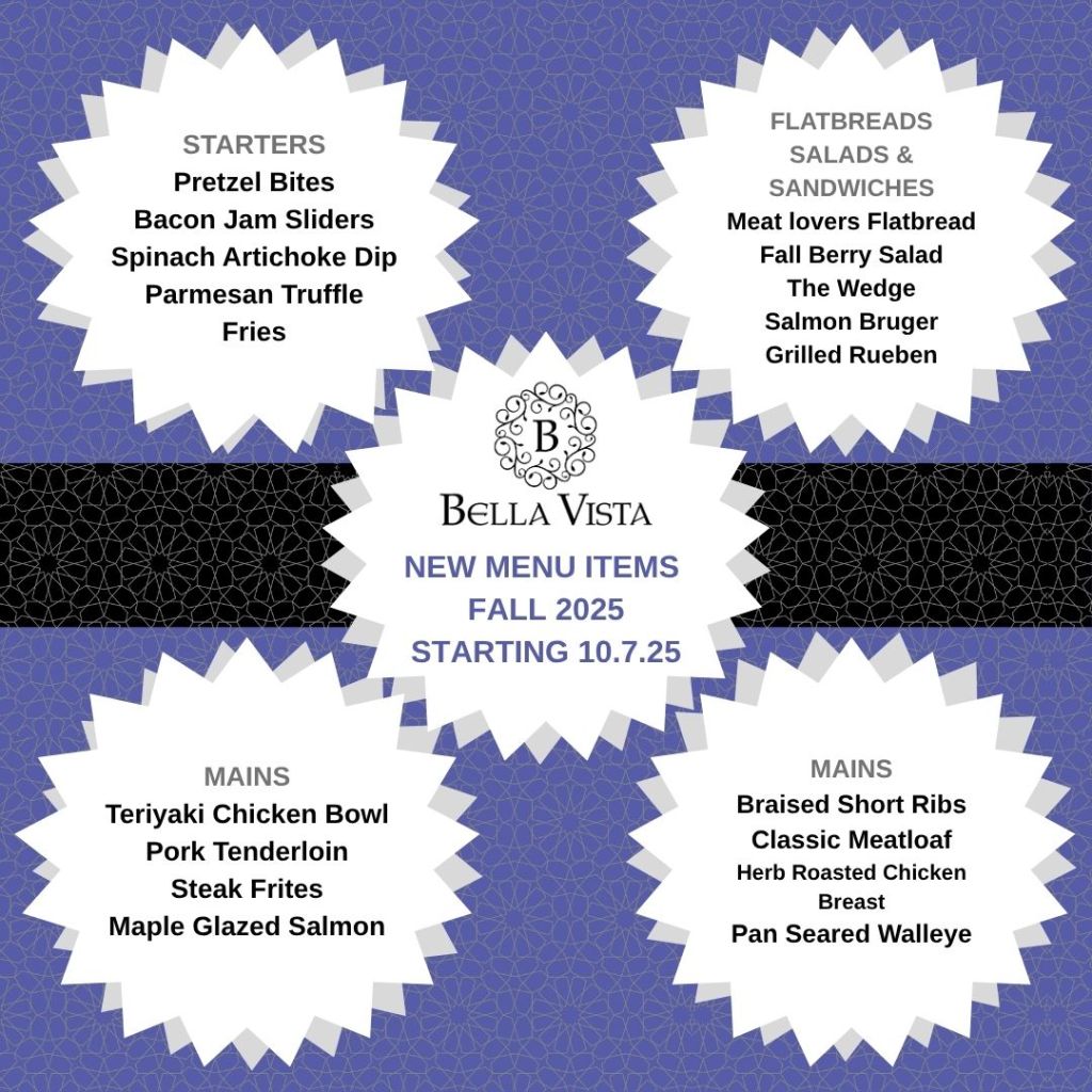 Promotional graphic for Bella Vista at Corte Bella announcing new Fall 2025 menu items beginning October 7, 2025. The image highlights starters like Pretzel Bites and Bacon Jam Sliders, flatbreads and salads including Fall Berry Salad and Meat Lovers Flatbread, and main dishes such as Teriyaki Chicken Bowl, Maple Glazed Salmon, Braised Short Ribs, and Pan Seared Walleye.