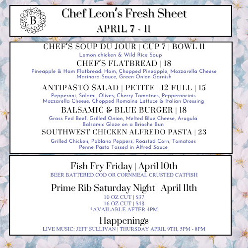 Chef Leon’s Fresh Sheet menu at Bella Vista featuring weekly specials April 7–11 in Sun City West
Weekly restaurant specials menu including soup, flatbread, burger, pasta, fish fry, and prime rib
Bella Vista at Corte Bella Fresh Sheet showcasing seasonal dishes and dining events
Restaurant weekly specials board with Fish Fry Friday and Prime Rib Saturday promotions
Sun City West dining specials menu with chef-inspired dishes and live music event details